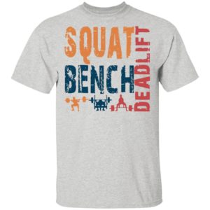 Squat Bench Deadlift 2021 Shirt