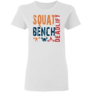 Squat Bench Deadlift 2021 Shirt