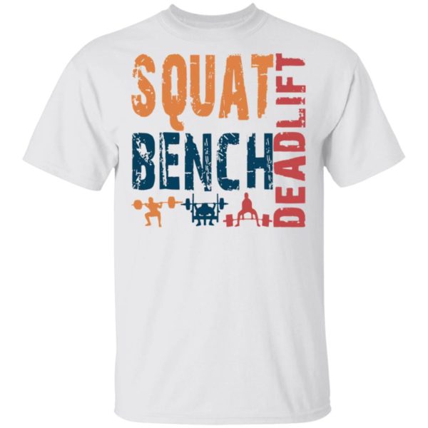 Squat Bench Deadlift 2021 Shirt