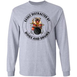 Pugdog Easily Distracted By Dogs And Drums Shirt