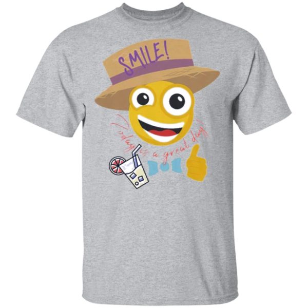 Smile Today Is A Great Day Shirt