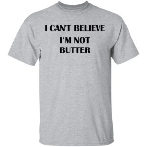 Nick Kroll I Can't Believe I'm Not Butter Shirt