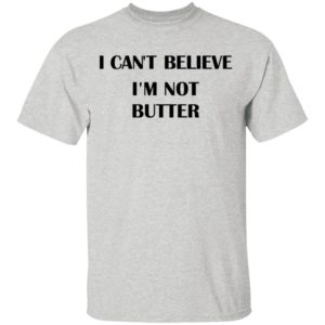 Nick Kroll I Can't Believe I'm Not Butter Shirt