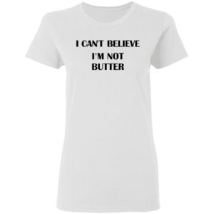 Nick Kroll I Can't Believe I'm Not Butter Shirt