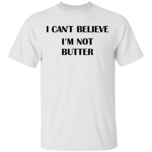 Nick Kroll I Can't Believe I'm Not Butter Shirt