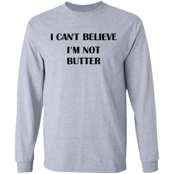 Nick Kroll I Can’t Believe I’m Not Butter Shirt