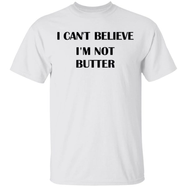 Nick Kroll I Can’t Believe I’m Not Butter Shirt