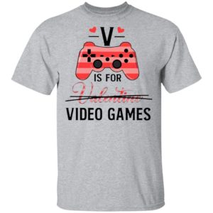V Is For Video Game Valentine Shirt