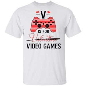 V Is For Video Game Valentine Shirt