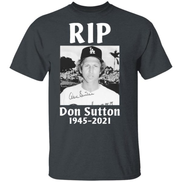 Rip Don Sutton 1945 2021 signature shirt