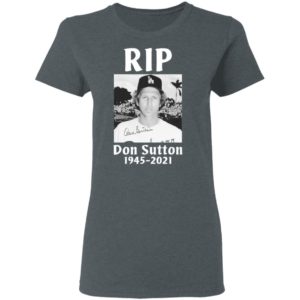 Rip Don Sutton 1945 2021 signature shirt