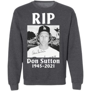 Rip Don Sutton 1945 2021 signature shirt