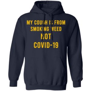 My Cough Is From Smoking Weed Not Covid-19 Shirt