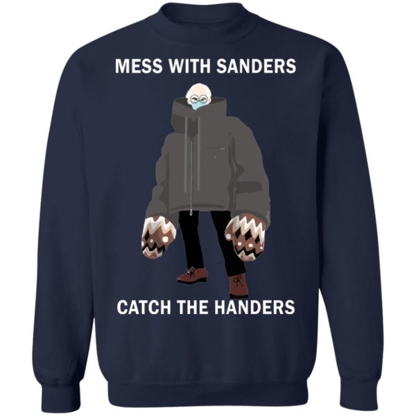 Mess With Sanders Catch The Handers Shirt