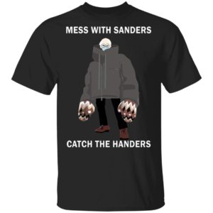 Mess With Sanders Catch The Handers Shirt