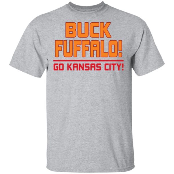 Buck Fuffalo Go Kansas City Shirt