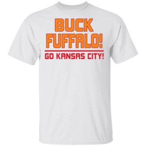 Buck Fuffalo Go Kansas City Shirt