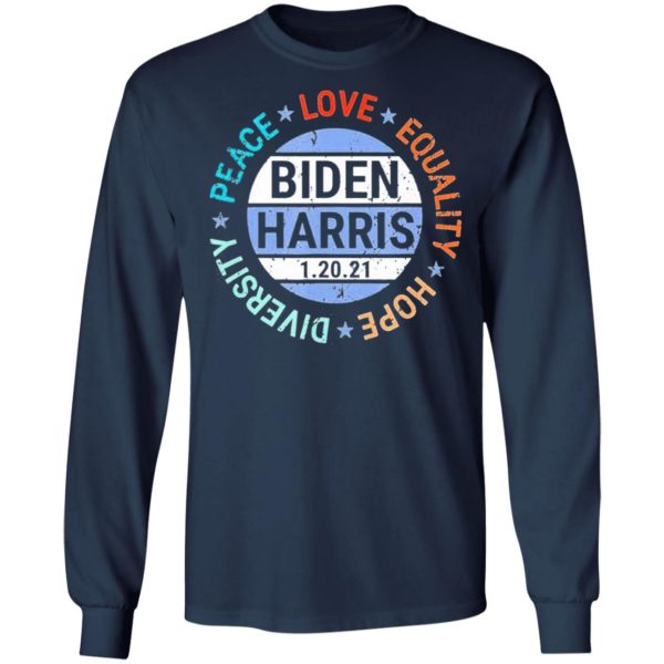 Biden Harris Peace Love Equality Hope Diversity January 20 shirt