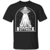 Ask Me About My Butthole UFO Alien Abduction Shirt