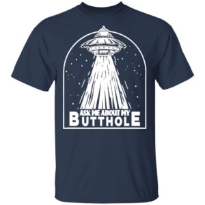 Ask Me About My Butthole Shirt