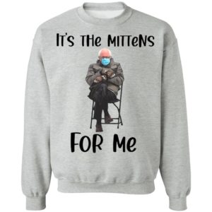 The Bernie Sanders It’s The Mittens For Me 2021 Shirt