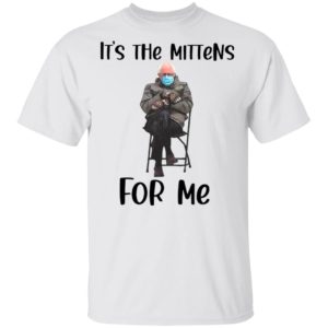 The Bernie Sanders It’s The Mittens For Me 2021 Shirt