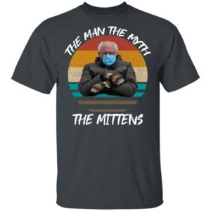 Bernie Sanders The Man The Myth The Mittens 2021 Inauguration Shirt