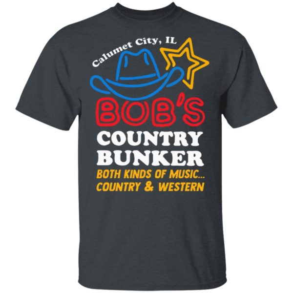 Calumet City IL Bob’s Country Bunker Shirt