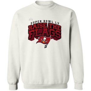 Tampa Bay Buccaneers Super Bowl LV Raise The Flags Shirt