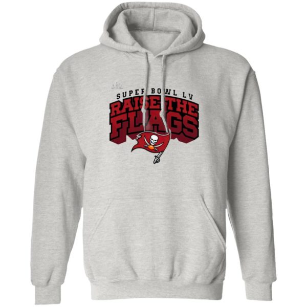 Tampa Bay Buccaneers Super Bowl LV Raise The Flags Shirt