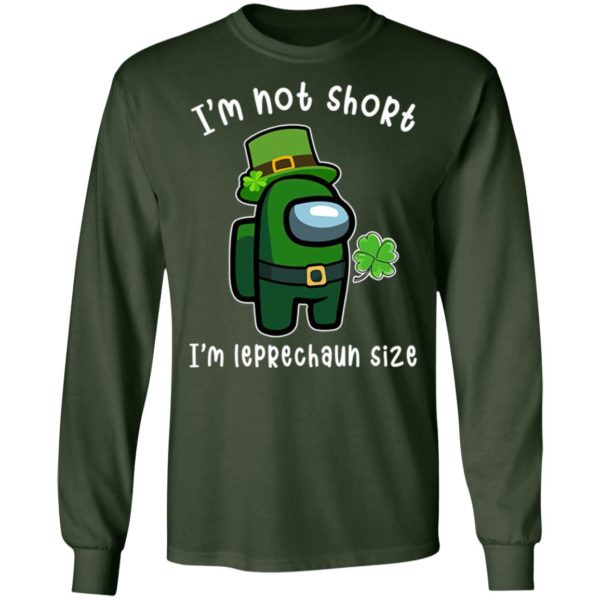 Among Us Patrick’s Day I’m Not Short I’m Leprechaun Size Shirt