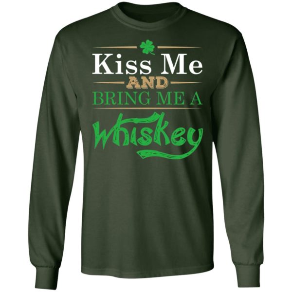 Patrick’S Day Kiss Me And Bring Me A Whiskey Shirt