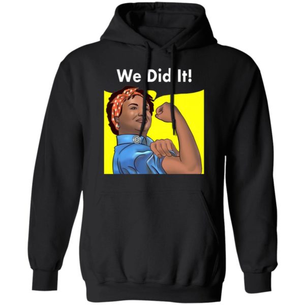 Stacey Abrams Feminist Poster We Did it 2021 Georgia Election Democrats Shirt