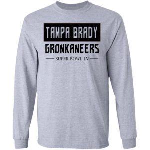 Tampa Brady Gronkaneers With Super Bowl Lv Shirt