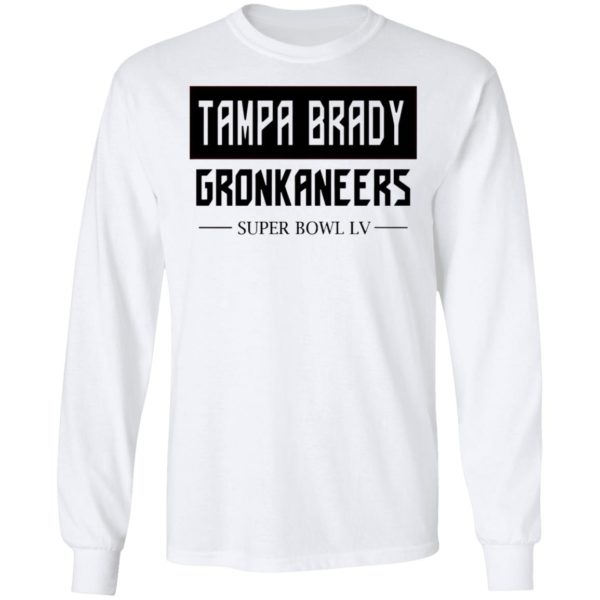 Tampa Brady Gronkaneers With Super Bowl Lv Shirt