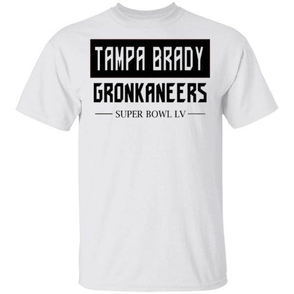 Tampa Brady Gronkaneers With Super Bowl Lv Shirt