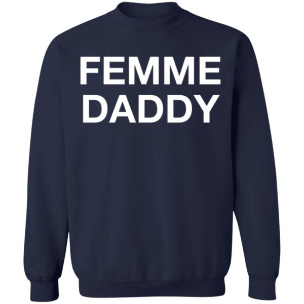 Femme Daddy Shirt