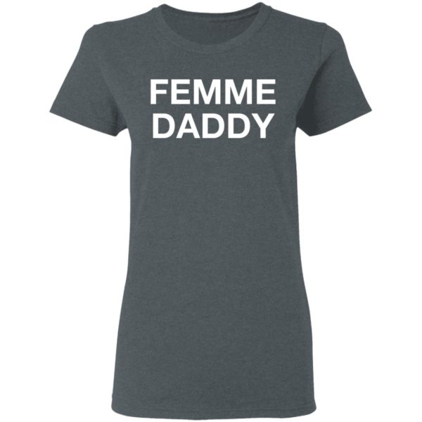 Femme Daddy Shirt