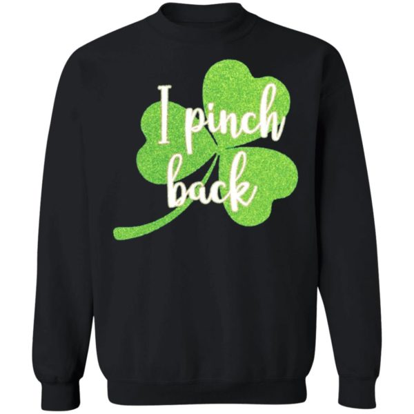 I Pinch Back Shamrock St Patricks Day Sweatshirt