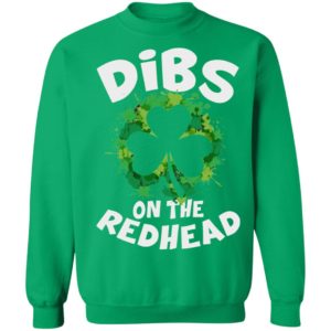 Dibs On The Redhead Funny St Patrick's Day Shirt