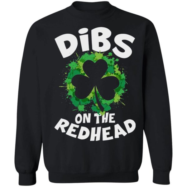 Dibs On The Redhead Funny St Patrick’s Day Shirt