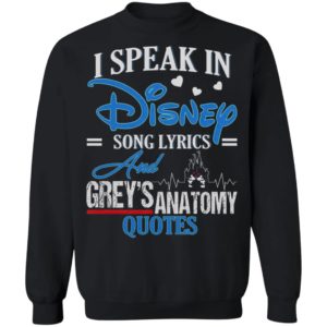 I Speak In Disney Song Lyrics Grey's Anatomy Quote Shirt