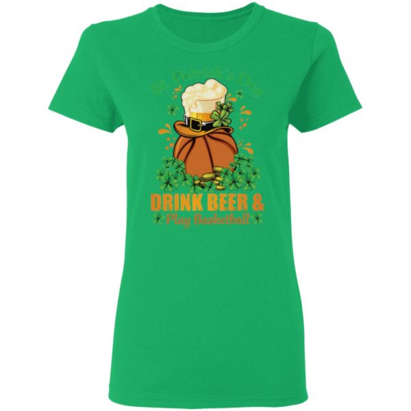 Drink Beer _ Play Basketball St Patrick’s Day Shirt