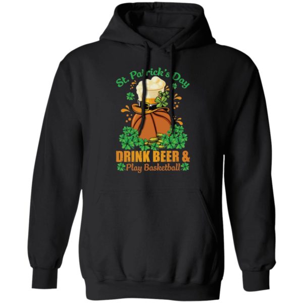 Drink Beer _ Play Basketball St Patrick’s Day Shirt