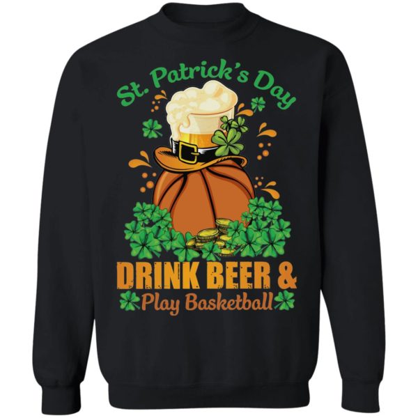 Drink Beer _ Play Basketball St Patrick’s Day Shirt