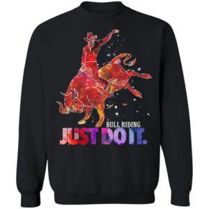 Bull Riding Just Do It Shirt