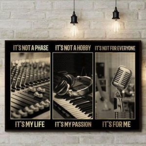 Music Its Not A Phase Its My Life Its Not A Hobby Its My Passion Its Not For Everyone Its For Me Poster Canvas