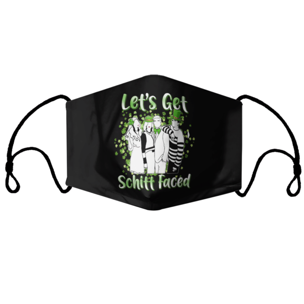 Lets Get Schitt Faced Happy St Patrick Day Face mask