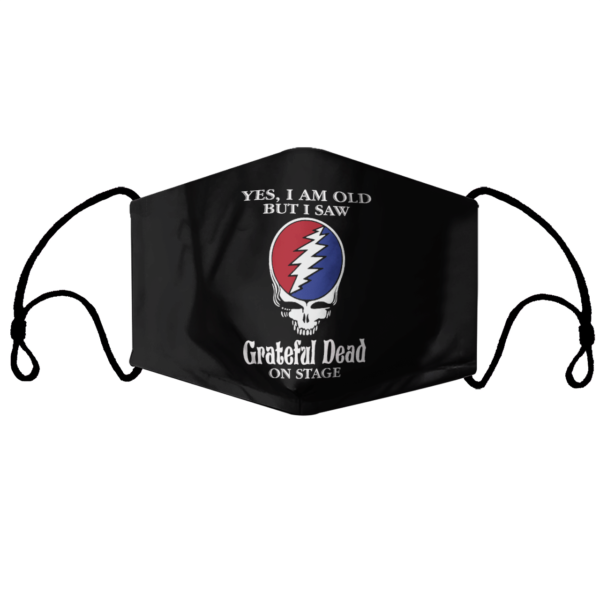 Yes I Am Old But I Saw Grateful Dead On Stage Face Mask