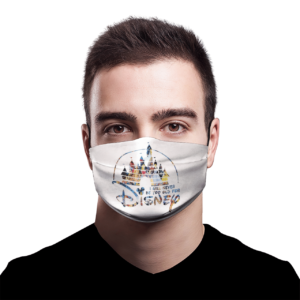 Disney Castle TShirt I Will Never Be Too Old For Disney face mask